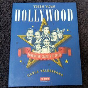 This Was Hollywood – Forgotten Stars & Stories (2020, HC) Turner Classic Movies